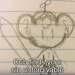 Cub finds your sin unforgivable Meme Template