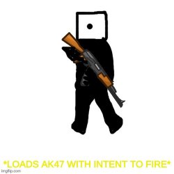 Loads ak47 with intent to fire Meme Template