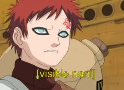 Gaara visible nani Meme Template