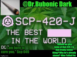 Dr.Bubonics Scp 420-j temp Meme Template