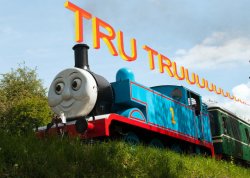 Thomas Tru Truuuuuuuuuuuuuuuuuu Meme Template