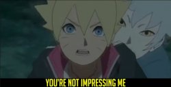 Boruto you're not impressing me Meme Template