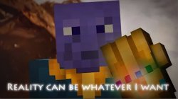 Reality Can Be Whatever I Want Minecraft Version Meme Template