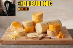 Dr.Bubonics Cheese temp Meme Template