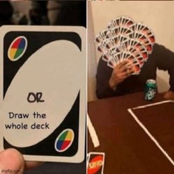 draw the whole deck Meme Template