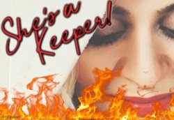 She's a keeper with flames Meme Template