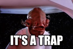 Admiral Ackbar - It's a Trap Meme Template