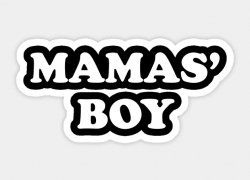 Mama's Boy - Mamas boy Meme Template