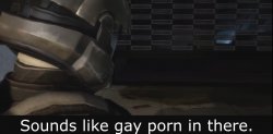 Halo 3 ODST Sounds like gay porn in there Meme Template