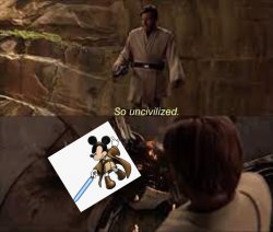 star wars so uncivilized Meme Template