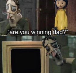 are you winning dad? Meme Template