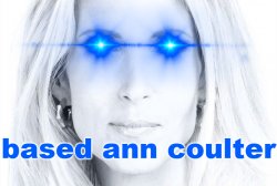 based ann coulter laser eyes Meme Template