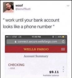 Work until your bank account looks like a phone number Meme Template