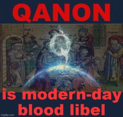 QAnon is modern-day blood libel Meme Template