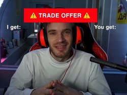 PewDiePie Trade Offer Meme Template
