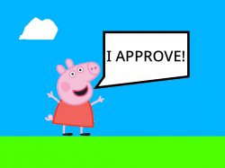 Peppa Pig I approve Meme Template