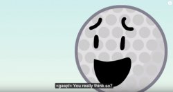 Golf ball BFB you really think so Meme Template