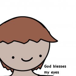 God blesses my eyes Meme Template