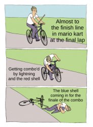 A Mario kart meme that really happens to me a lot Meme Template