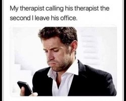 My therapist calling his therapist Meme Template