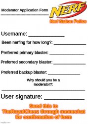 Nerf Nation Police Moderator Application Form Meme Template