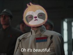 Sloth oh it’s beautiful Meme Template