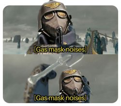 Gas Mask noises Meme Template