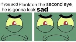 Plankton second eye Meme Template