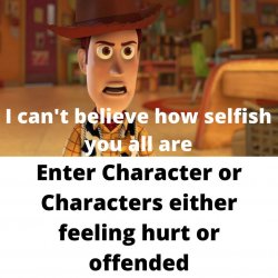 Woody tells who is selfish Meme Template