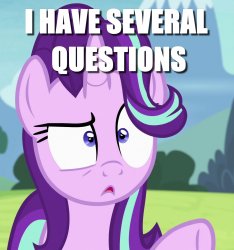 I Have Several Questions (Starlight Glimmer) Meme Template