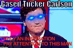 Based Tucker Carlson inspiration Meme Template