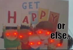 get happy or else Meme Template