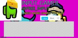 Input_Gamer announcement template Meme Template