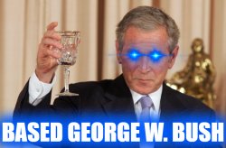 Based George W. Bush Meme Template