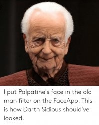 Palpatine's face aged but not disfigured Meme Template