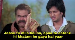 jabse-tu-mila-hai-na-apna-to-aatank-hi-khatam-ho-gaya-hai-yaar Meme Template