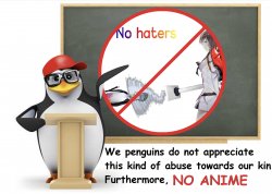 Don't hate the no anime penguin Meme Template