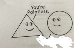 You're pointless Meme Template