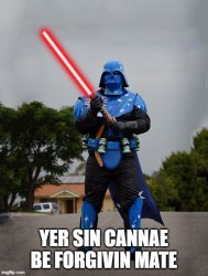 Yer sin cannae be forgivin mate Meme Template