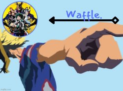 MHA temp 2 waffle Meme Template