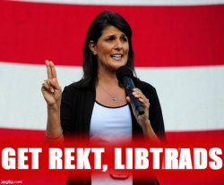 Nikki Haley get rekt libtrads Meme Template