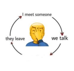 I talk to someone, they leave Meme Template
