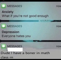 Anxiety, depression,________ text message Meme Template
