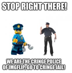 the cringe police Meme Template