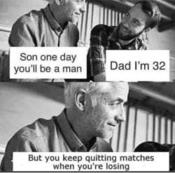 Son one day you'll be a man Meme Template