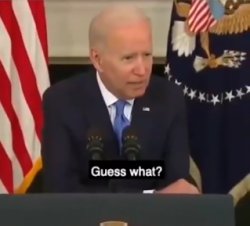 Biden Guess What Meme Template