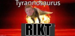 Tyrannosaurus RIKT Meme Template