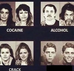 Cocain, alcohol, crack, happy Meme Template