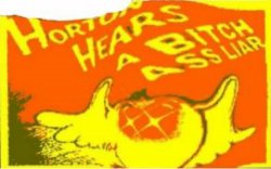 Deep fried Horton hears a bitch ass liar Meme Template