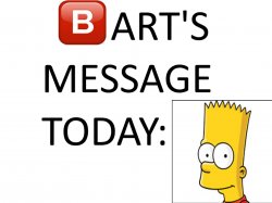 bart's message today Meme Template